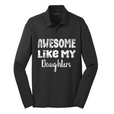 Awesome Like My Daughters Funny Dad Fathers Day Meaningful Gift Silk Touch Performance Long Sleeve Polo