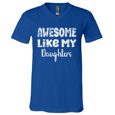 Awesome Like My Daughters Funny Dad Fathers Day Meaningful Gift V-Neck T-Shirt