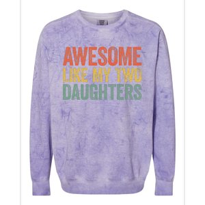 Awesome Like My Two Daughters Fathers Day Colorblast Crewneck Sweatshirt