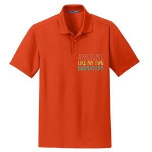 Awesome Like My Two Daughters Fathers Day Dry Zone Grid Polo