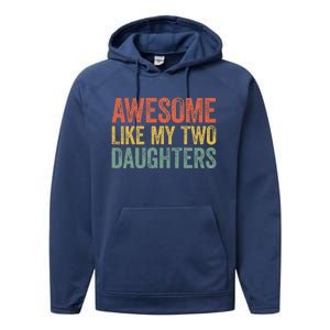 Awesome Like My Two Daughters Fathers Day Performance Fleece Hoodie