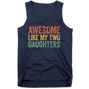 Awesome Like My Two Daughters Fathers Day Tank Top