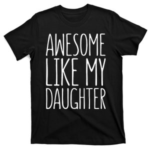 Awesome Like My Daughter For Dad From Daughter Mom T-Shirt