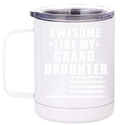 Awesome Like My Granddaughter 4th Of July Patriotic Us Flag Gift 12 oz Stainless Steel Tumbler Cup