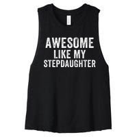 Awesome Like My Stepdaughter Father’S Day Humor Proud Dad My Stepdaughter Women's Racerback Cropped Tank