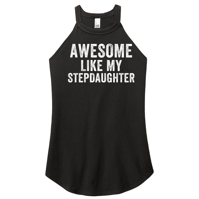 Awesome Like My Stepdaughter Father’S Day Humor Proud Dad My Stepdaughter Women's Perfect Tri Rocker Tank