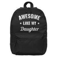 Awesome Like My Daughter Fathers Day And Dad Birthday Humor 16 in Basic Backpack