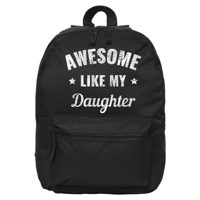 Awesome Like My Daughter Fathers Day And Dad Birthday Humor 16 in Basic Backpack