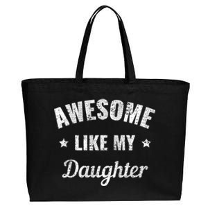 Awesome Like My Daughter Fathers Day And Dad Birthday Humor Cotton Canvas Jumbo Tote