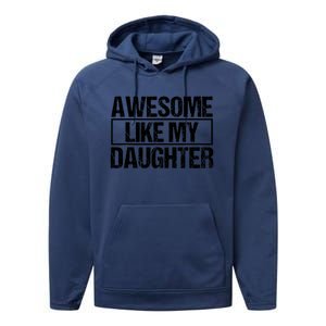 Awesome Like My Daughter Funny Daughter ParentS Day Performance Fleece Hoodie