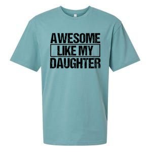 Awesome Like My Daughter Funny Daughter ParentS Day Sueded Cloud Jersey T-Shirt