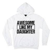 Awesome Like My Daughter Funny Daughter ParentS Day Hoodie