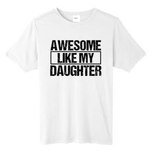 Awesome Like My Daughter Funny Daughter ParentS Day Tall Fusion ChromaSoft Performance T-Shirt