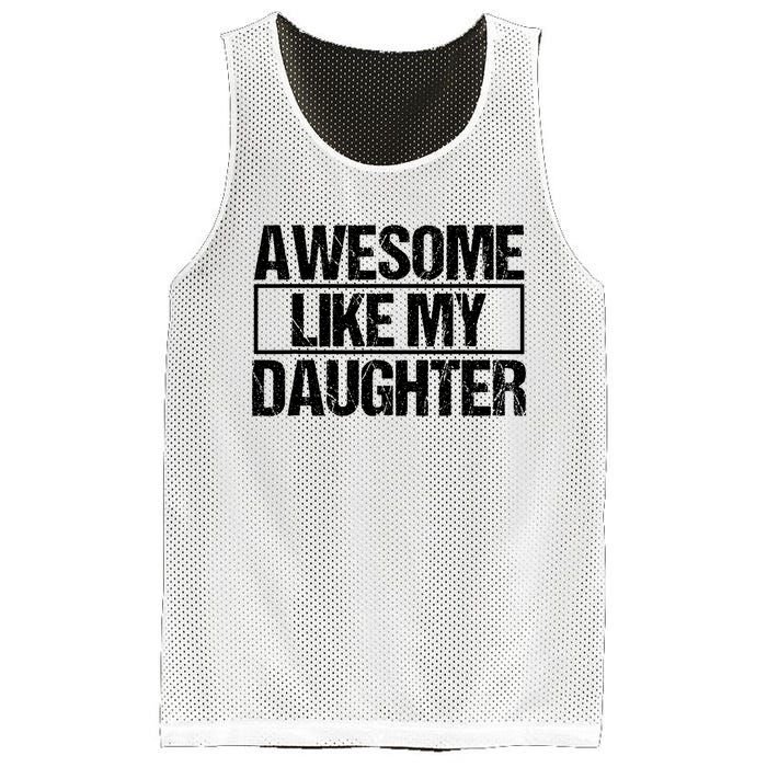 Awesome Like My Daughter Funny Daughter ParentS Day Mesh Reversible Basketball Jersey Tank