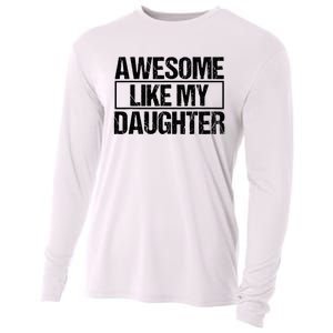 Awesome Like My Daughter Funny Daughter ParentS Day Cooling Performance Long Sleeve Crew