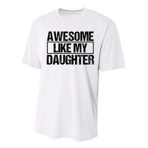 Awesome Like My Daughter Funny Daughter ParentS Day Performance Sprint T-Shirt