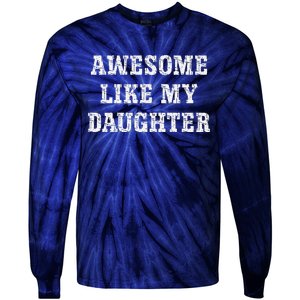 Awesome Like My Daughter For Dads Dad Joke Funny Dad Tie-Dye Long Sleeve Shirt