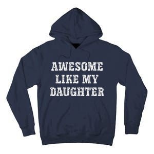 Awesome Like My Daughter For Dads Dad Joke Funny Dad Tall Hoodie