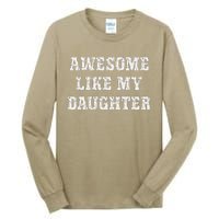 Awesome Like My Daughter For Dads Dad Joke Funny Dad Tall Long Sleeve T-Shirt