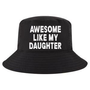 Awesome Like My Daughter Fathers Day Dad Gifts From Daughter Cool Comfort Performance Bucket Hat