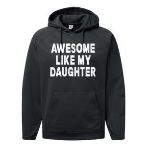 Awesome Like My Daughter Fathers Day Dad Gifts From Daughter Performance Fleece Hoodie