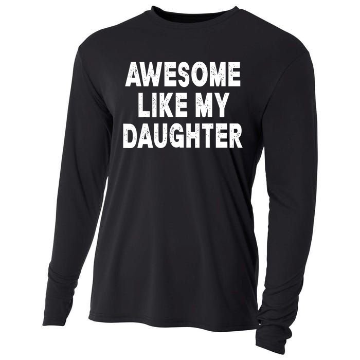 Awesome Like My Daughter Fathers Day Dad Gifts From Daughter Cooling Performance Long Sleeve Crew