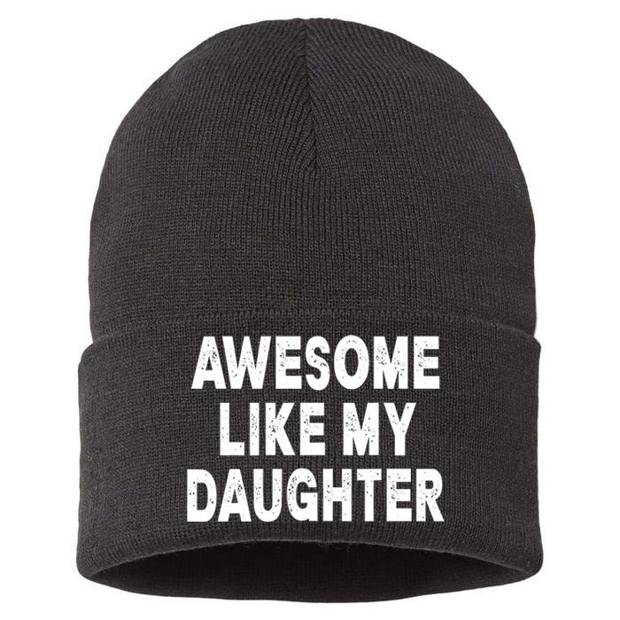 Awesome Like My Daughter Fathers Day Dad Gifts From Daughter Sustainable Knit Beanie