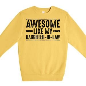 Awesome Like My Daughter In Law Cool Gift Premium Crewneck Sweatshirt