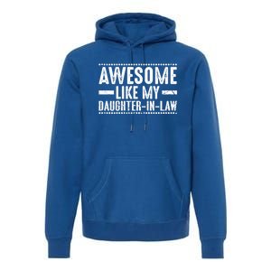 Awesome Like My Daughter In Law Cool Gift Premium Hoodie