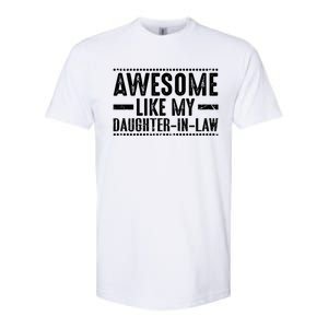 Awesome Like My Daughter In Law Cool Gift Softstyle CVC T-Shirt