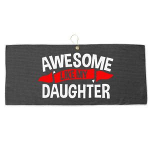 Awesome Like My Daughter Parents FatherS Day MotherS Day Large Microfiber Waffle Golf Towel