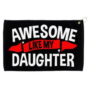 Awesome Like My Daughter Parents FatherS Day MotherS Day Grommeted Golf Towel