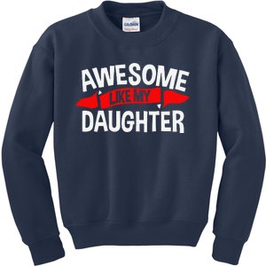 Awesome Like My Daughter Parents FatherS Day MotherS Day Kids Sweatshirt