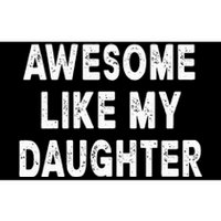 Awesome Like My Daughter Fathers Day Dad Gifts From Daughter Bumper Sticker