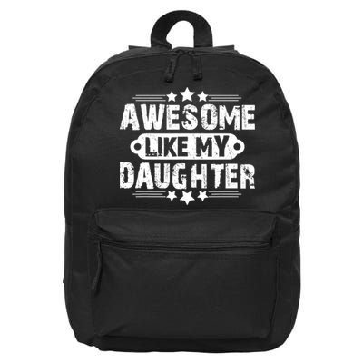 AWESOME LIKE MY DAUGHTER Mothers Father's Day Gift Dad Joke 16 in Basic Backpack