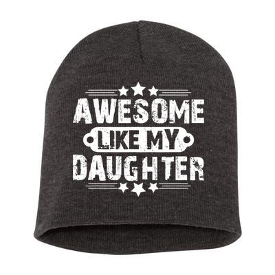 AWESOME LIKE MY DAUGHTER Mothers Father's Day Gift Dad Joke Short Acrylic Beanie