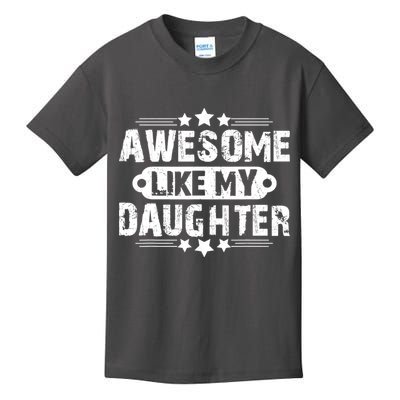 AWESOME LIKE MY DAUGHTER Mothers Father's Day Gift Dad Joke Kids T-Shirt