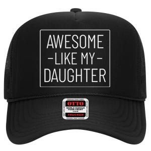 Awesome Like My Daughter Funny Fathers Day High Crown Mesh Back Trucker Hat