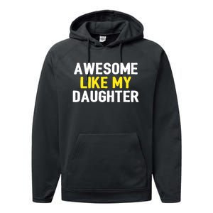 Awesome Like My Daughter Fathers Day Dad Joke Funny Awesome Performance Fleece Hoodie