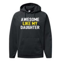 Awesome Like My Daughter Fathers Day Dad Joke Funny Awesome Performance Fleece Hoodie