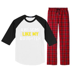 Awesome Like My Daughter Fathers Day Dad Joke Funny Awesome Raglan Sleeve Pajama Set