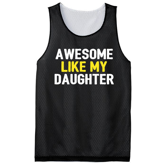 Awesome Like My Daughter Fathers Day Dad Joke Funny Awesome Mesh Reversible Basketball Jersey Tank