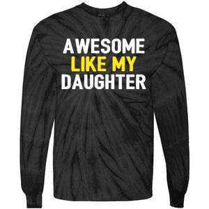 Awesome Like My Daughter Fathers Day Dad Joke Funny Awesome Tie-Dye Long Sleeve Shirt