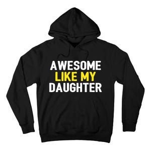 Awesome Like My Daughter Fathers Day Dad Joke Funny Awesome Tall Hoodie