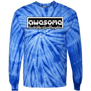 Awesome Like My Daughter Funny Dad Fathers Day Gift Tie-Dye Long Sleeve Shirt