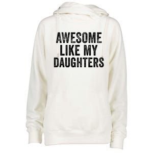 Awesome Like My Daughters Funny Gift Funny Fathers Day Dad Cute Gift Womens Funnel Neck Pullover Hood