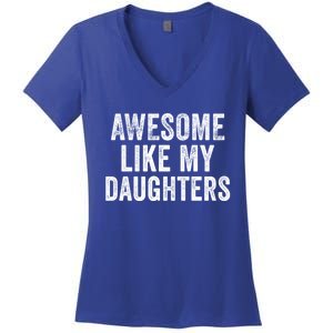 Awesome Like My Daughters Funny Gift Funny Fathers Day Dad Cute Gift Women's V-Neck T-Shirt