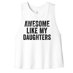 Awesome Like My Daughters Funny Gift Funny Fathers Day Dad Cute Gift Women's Racerback Cropped Tank