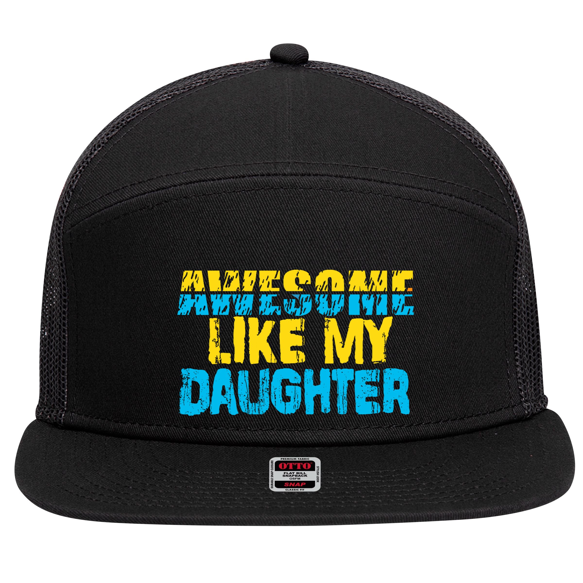 Awesome Like My Daughter Fathers Day Dad 7 Panel Mesh Trucker Snapback Hat
