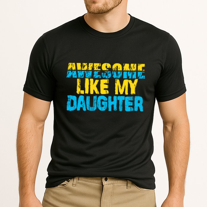 Awesome Like My Daughter Fathers Day Dad Cooling Performance Crew T-Shirt